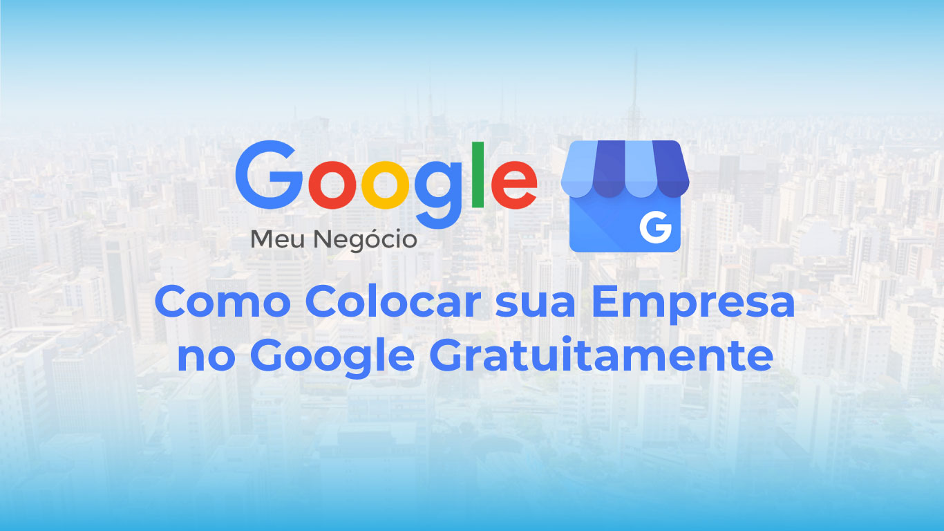 Google Meu Negócio 2025: Como Colocar sua Empresa no Google ...